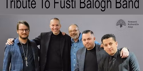 Tribute To F\u00fcsti Balogh Band koncert    JAZZ-KLUB EXTRA
