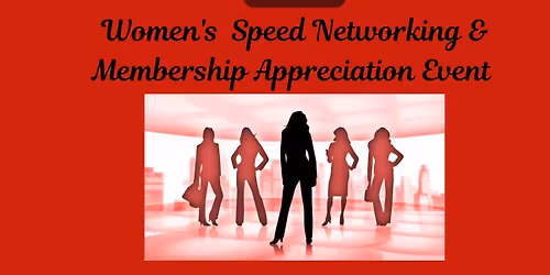 Women's Speed Networking & Membership Appreciation Event