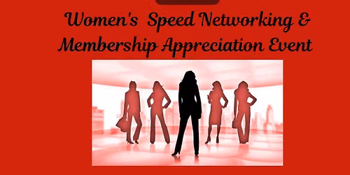 Women's Speed Networking & Membership Appreciation Event
