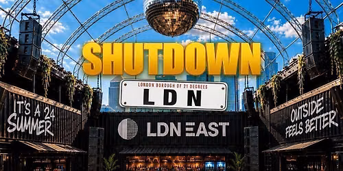 SHUTDOWN LDN - London's Biggest Summer Day Party!
