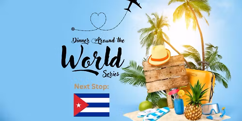 Dinner Around the World! Next Stop: Cuba!