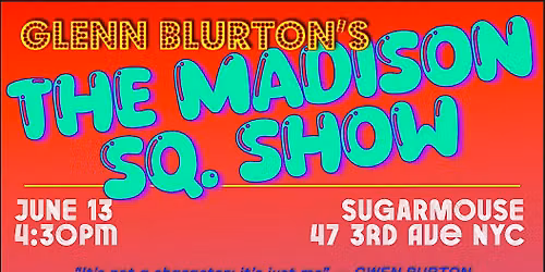 Glenn Blurton's Madison Sq Show