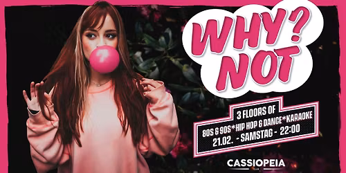 WhyNot - Deine Lieblingsparty - 3 Floors & Sommergarten