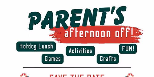 Parent's Afternoon Off!