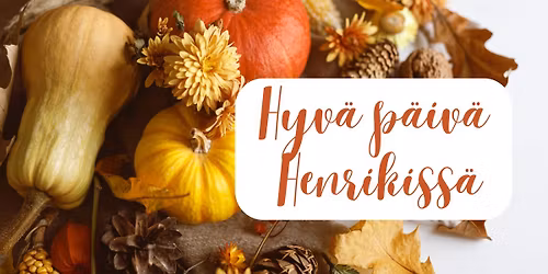 Hyv\u00e4 p\u00e4iv\u00e4 Henrikiss\u00e4