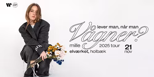 Mille - Efter\u00e5rstour 2025 \u2022 Musikklubben Elv\u00e6rket, Holb\u00e6k