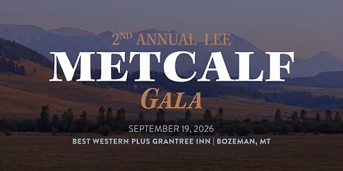 2nd Annual Lee Metcalf Gala