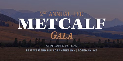 2nd Annual Lee Metcalf Gala