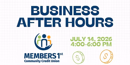 Business After Hours Networking Event hosted by MEMBERS1st Community Credit Union