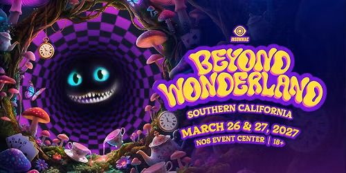 Beyond Wonderland SoCal - March 26 & 27, 2027