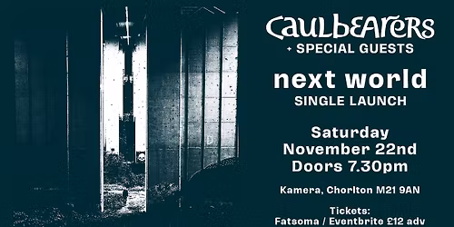 Caulbearers - 'Next World' Single Launch Party & Gig - Kamera, MCR