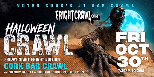 The Fright Crawl | Cork Hottest Halloween Bar Crawl 2026 | Fri, Oct 30