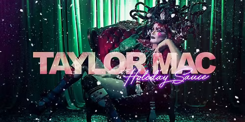 Taylor Mac's Holiday Sauce - New York