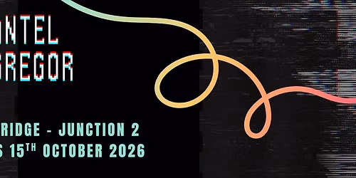 Chantel McGregor - Cambridge - Junction 2 - Thurs 15.10.26
