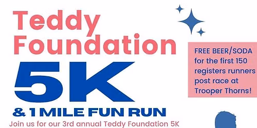 3rd Annual Teddy Foundation 5K and Fun Run