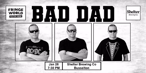 Bad Dad - Fringe World Busselton