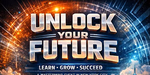 Unlock Your Future: AI, Real Estate, Growth & Protection - June 2026