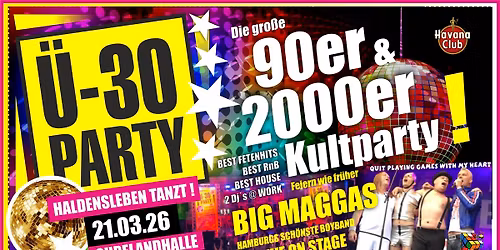 \u00dc30 Party Haldensleben \/ 90er & 2000er Kultparty \/ BIG MAGGAS live