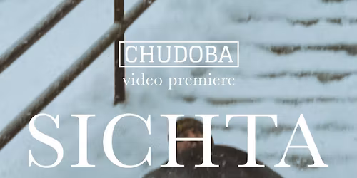 SICHTA video premi\u00e9ra by CHUDOBA