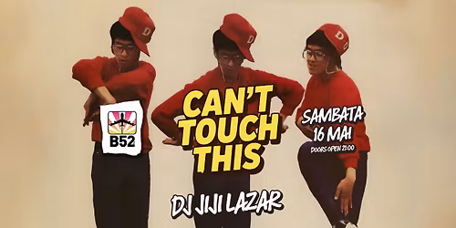 Can't Touch This (80's & 90's Party) by Jiji @ B52 The Club