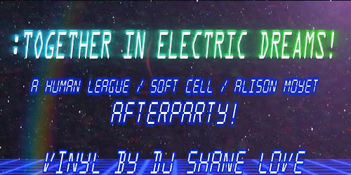HUMAN LEAGUE\/SOFT CELL\/ALISON MOYET AFTER PARTY