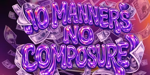 No Manners No Composure\u274c