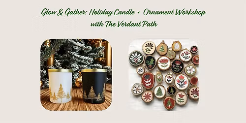 Glow & Gather: Holiday Candle + Ornament Workshop with The Verdant Path