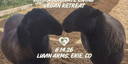 Compassionate Living Vegan Retreat 