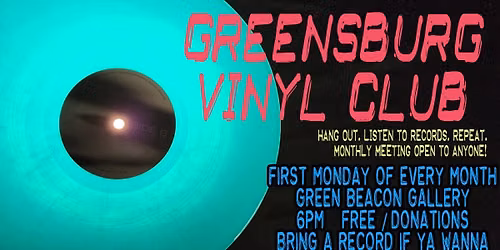 October Meeting of the Greensburg Vinyl Club (you're invited!) @ Green Beacon Gallery