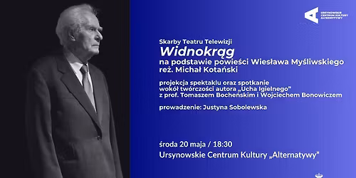 \u201eWidnokr\u0105g\u201d | projekcja spektaklu oraz spotkanie wok\u00f3\u0142 tw\u00f3rczo\u015bci Wies\u0142awa My\u015bliwskiego