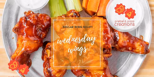 Dollar Wing Night @ Pretzel & Pizza Creations!