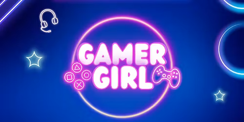 Gamer Girl: Next Level | Networking + Gaming