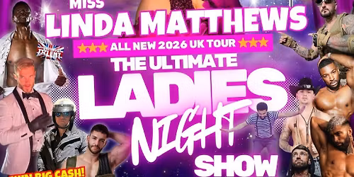 The Ultimate Ladies Night Show - Featuring Miss Linda Matthews