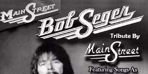 MainStreet:  A Bob Seger Tribute
