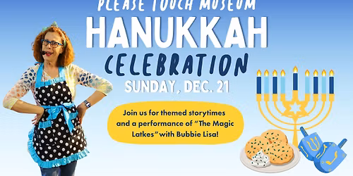 Hanukkah Celebration at Please Touch Museum