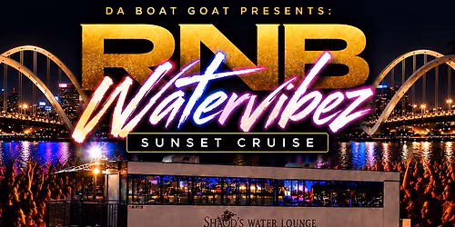 Shaod's Water Lounge " R & B Water Vibez Sunset Cruise" (Boat  Indoors w\/Air\/Heat) (LATE NIGHT)  