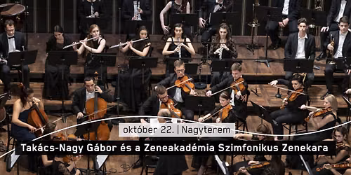 Tak\u00e1cs-Nagy G\u00e1bor \u00e9s a Zeneakad\u00e9mia Szimfonikus Zenekara