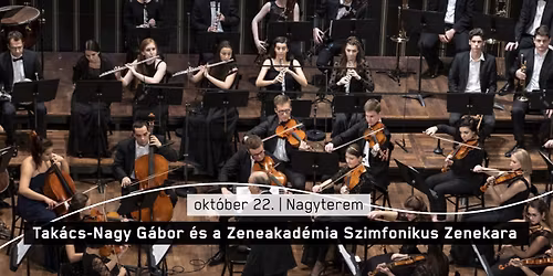 Tak\u00e1cs-Nagy G\u00e1bor \u00e9s a Zeneakad\u00e9mia Szimfonikus Zenekara