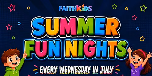 Faith Kids \u2022 Summer Fun Nights