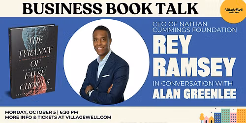 Business Book Talk: The Tyranny of False Choices by Rey Ramsey