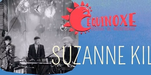 Soir\u00e9e du 11 septembre festival \u00c9quinoxe - Suzanne K*ll