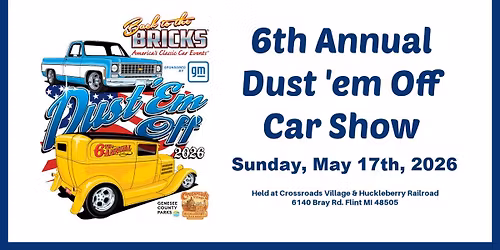 6th Annual Dust 'em Off Car Show, Sunday May 17th, 2026