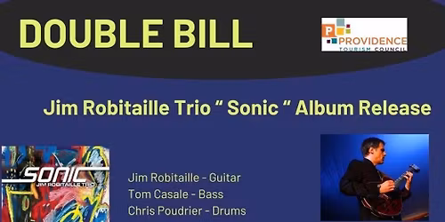 Jim Robitaille Trio \u201cSonic\u201d Album Release\/John McKenna Resonant Structures Double Bill