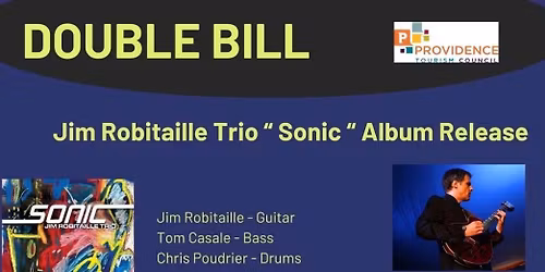 Jim Robitaille Trio \u201cSonic\u201d Album Release\/John McKenna Resonant Structures Double Bill