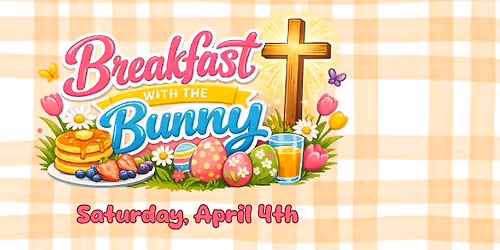 Breakfast with the Bunny 2026!