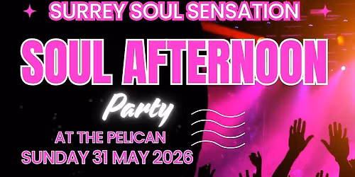 SURREY SOUL SENSATION ARE AT THE PELICAN IN ADDLESTON
