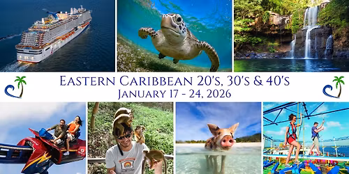 LDS Singles Eastern Caribbean Cruise - 20's, 30's & 40's  Jan 17-24, 2026