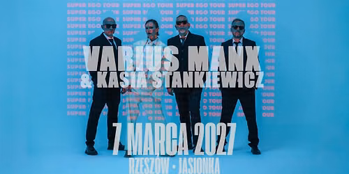 Rzesz\u00f3w \u2022 Jasionka \u2022 Varius Manx & Kasia Stankiewicz \u2022 Zen com EXPO \u2022 7.03.2027 \u2022 Dzie\u0144 Kobiet