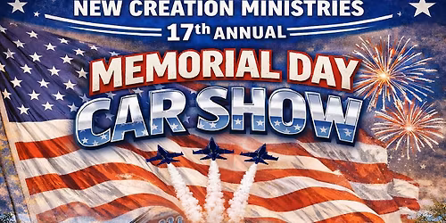New Creation 17th Annual Memorial Day Car Show