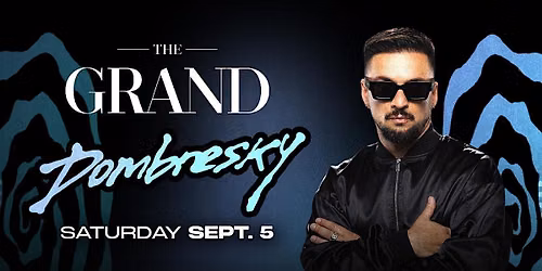 DOMBRESKY AT THE GRAND SATURDAYS